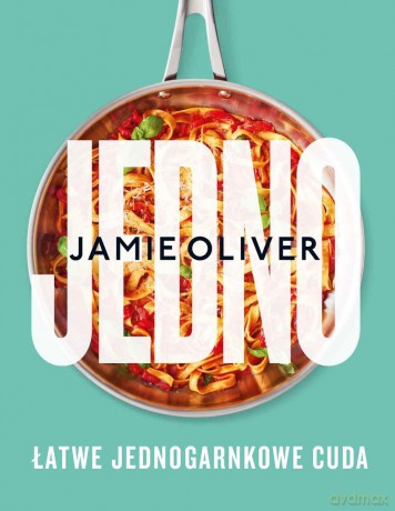 Jedno. Łatwe jednogarnkowe cuda - Jamie Oliver [KSIĄŻKA]