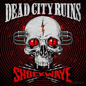 Dead City Ruins: Shockwave (digipack) [CD]