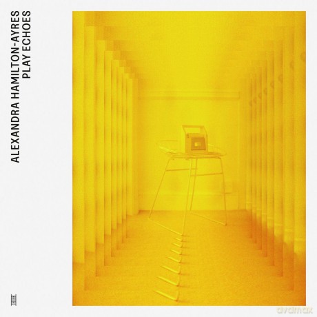 Alexandra Hamilton-Ayres: Play Echoes [CD]