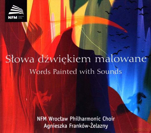 Chór Filharmonii Wrocławskiej: Słowa Dźwiękiem Malowane (digipack) [CD]