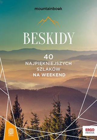 Beskidy. 40 najpiękniejszych szlaków na weekend. Mountainbook [KSIĄŻKA]