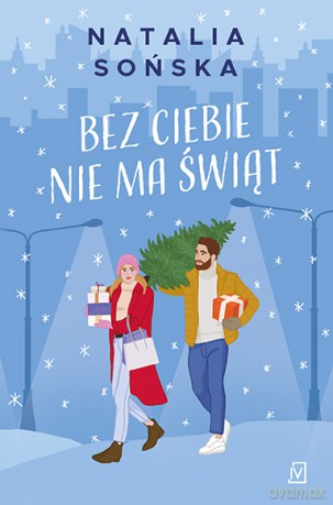 Bez ciebie nie ma świąt - Natalia Sońska [KSIĄŻKA]