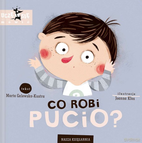 Co robi Pucio? - Marta Galewska-Kustra [KSIĄŻKA]