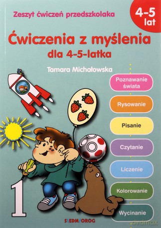 Ćwiczenia z myślenia dla 4-5-latka - Tamara Michałowska [KSIĄŻKA]