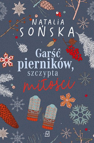 Garść pierników, szczypta miłości - Natalia Sońska [KSIĄŻKA]