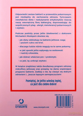 Jelita wiedzą lepiej. Jak zrewolucjonizować sposób odżywiania i zmienić od wewnątrz swoje ciało - Michael Mosley [KSIĄŻKA]