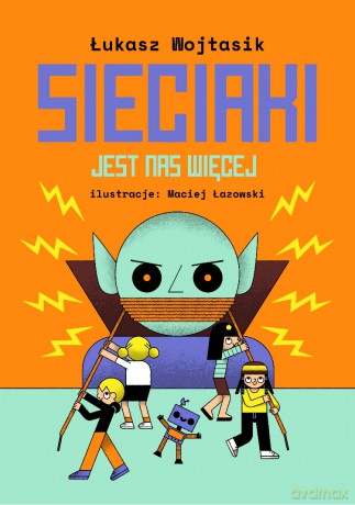 Jest nas więcej. Sieciaki - Łukasz Wojtasik [KSIĄŻKA]