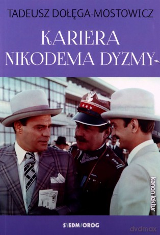 Kariera Nikodema Dyzmy - Tadeusz Dołęga-Mostowicz [KSIĄŻKA]