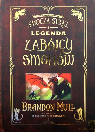 Legenda zabójcy smoków. Smocza straż. Baśniobór - Brandon Mull [KSIĄŻKA]