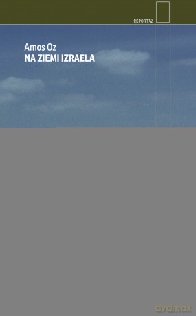 Na ziemi Izraela - Amos Oz [KSIĄŻKA]
