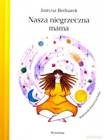 Nasza niegrzeczna mama - Justyna Bednarek [KSIĄŻKA]