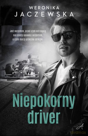 Niepokorny driver - Weronika Jaczewska [KSIĄŻKA]