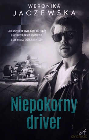 Niepokorny driver - Weronika Jaczewska [KSIĄŻKA]