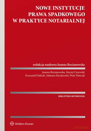 Nowe instytucje prawa spadkowego w praktyce notarialnej [KSIĄŻKA]