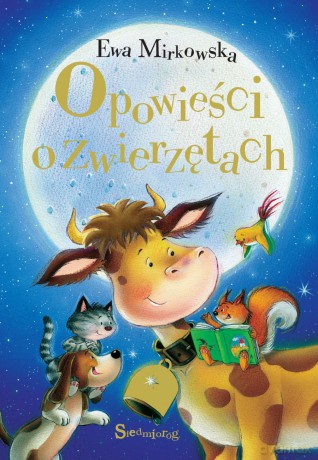 Opowieści o zwierzętach - Ewa Mirkowska [KSIĄŻKA]