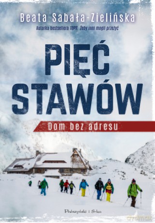 Pięć Stawów. Dom bez adresu - Beata Sabała-Zielińska [KSIĄŻKA]