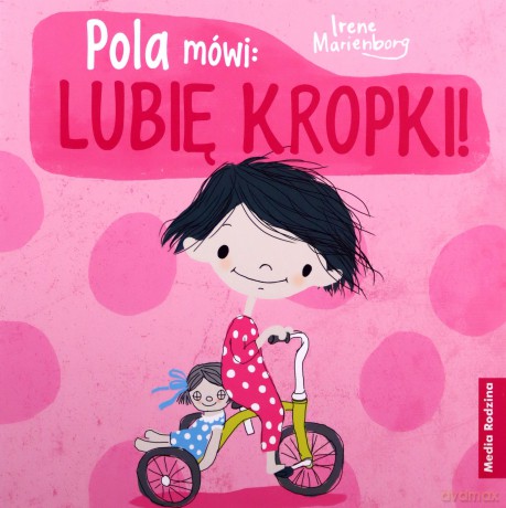 Pola mówi: lubię kropki! wyd. 2 - Irene Marienberg [KSIĄŻKA]