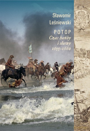 Potop. Czas hańby i sławy 1655-1660 - Sławomir Leśniewski [KSIĄŻKA]