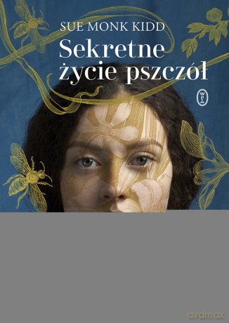 Sekretne życie pszczół - Sue Monk Kidd [KSIĄŻKA]