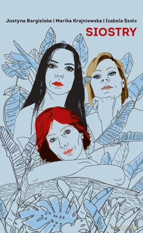 Siostry Eseje - Justyna Bargielska, Marika Krajniewska, Izabela Szolc [KSIĄŻKA]