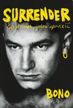 Surrender. 40 piosenek, jedna opowieść - Bono [KSIĄŻKA]