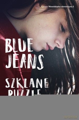 Szklane puzzle. Niewidzialna dziewczyna (Tom 2) - Blue Jeans [KSIĄŻKA]