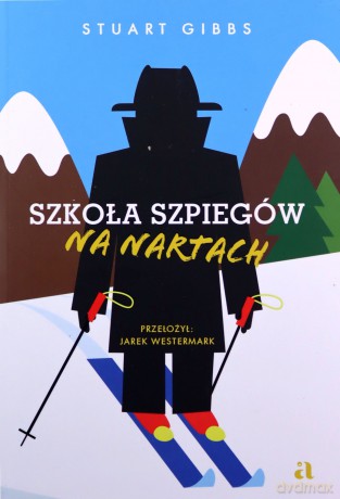 Szkoła szpiegów na nartach - Stuart Gibbs [KSIĄŻKA]