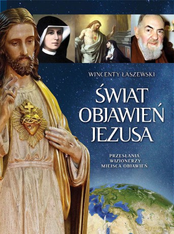 Świat Objawień Jezusa - Wincenty Łaszewski [KSIĄŻKA]