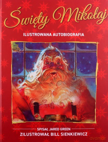 Święty Mikołaj. Ilustrowana autobiografia gwiazdora - Jared Green [KSIĄŻKA]