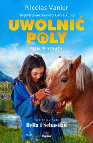 Uwolnić Poly - Nicolas Vanier [KSIĄŻKA]