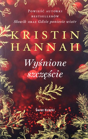 Wyśnione szczęście - Kristin Hannah [KSIĄŻKA]