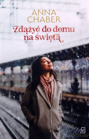 Zdążyć do domu na święta - Anna Chaber [KSIĄŻKA]