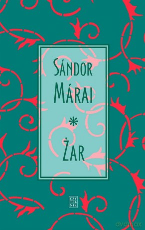 Żar wyd. 10 - Sándor Márai [KSIĄŻKA]