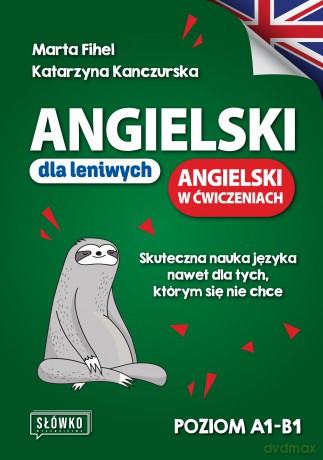 Angielski dla leniwych. ANGIELSKI W ĆWICZENIACH [KSIĄŻKA]