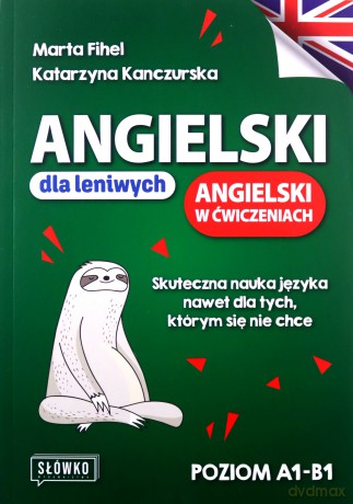 Angielski dla leniwych. ANGIELSKI W ĆWICZENIACH [KSIĄŻKA]