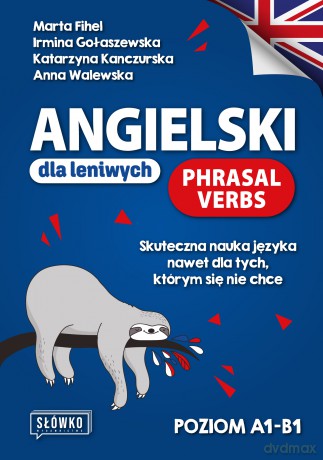 Angielski dla leniwych. Phrasal Verbs [KSIĄŻKA]