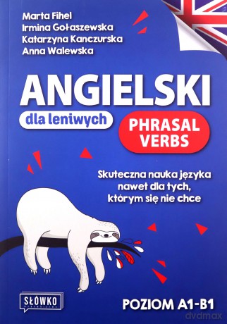 Angielski dla leniwych. Phrasal Verbs [KSIĄŻKA]