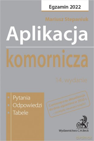 Aplikacja komornicza 2022. Pytania, odpowiedzi, tabele [KSIĄŻKA]