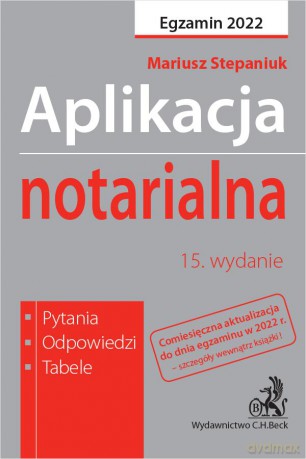 Aplikacja notarialna 2022. Pytania, odpowiedzi, tabele [KSIĄŻKA]