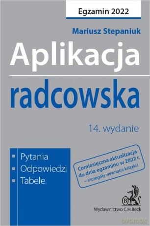 Aplikacja radcowska 2022. Pytania, odpowiedzi, tabele [KSIĄŻKA]