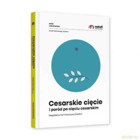 Cesarskie cięcie i poród po cięciu cesarskim [KSIĄŻKA]