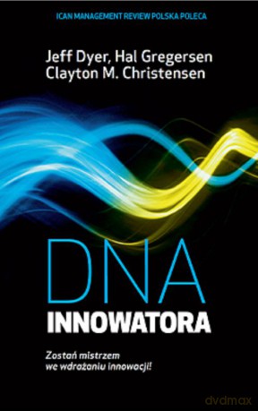 Dna innowatora [KSIĄŻKA]