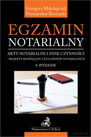 Egzamin notarialny 2022. Akty notarialne i inne czynności - projekty rozwiązań z egzaminów notarialnych Wyd. 8 [KSIĄŻKA]