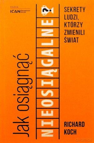 Jak osiągnąć nieosiągalne? [KSIĄŻKA]
