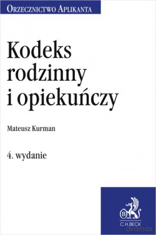 Kodeks rodzinny i opiekuńczy Orzecznictwo Aplikanta wyd.4 [KSIĄŻKA]