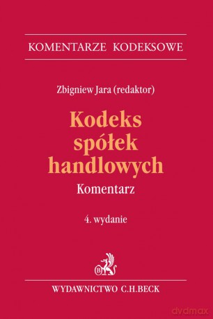 Kodeks spółek handlowych. Komentarz 2022 red. Zbigniew Jara [KSIĄŻKA]