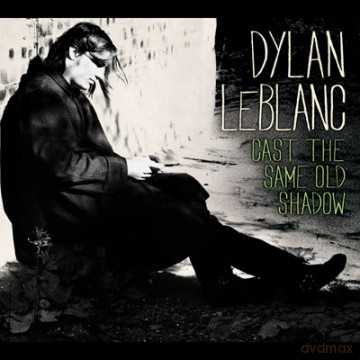 Dylan Leblanc: Cast The Same Old Shadow [WINYL]