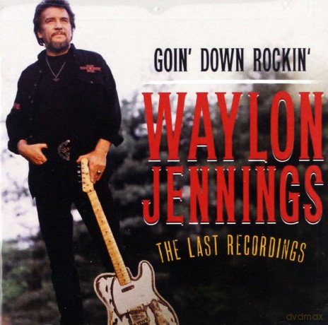 Waylon Jennings: Goin Down Rockin-The Last Rec [CD]