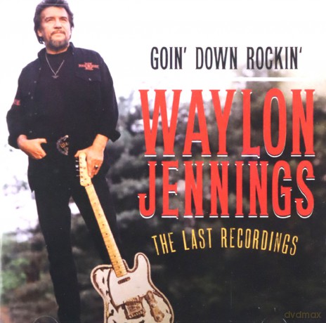 Waylon Jennings: Goin Down Rockin-The Last Rec [CD]