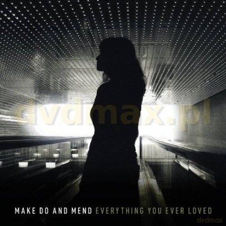 Make Do And Mend: Everything You Ever Loved [CD]